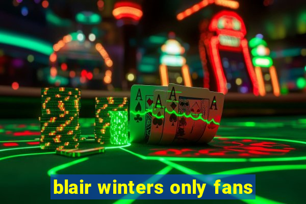 blair winters only fans